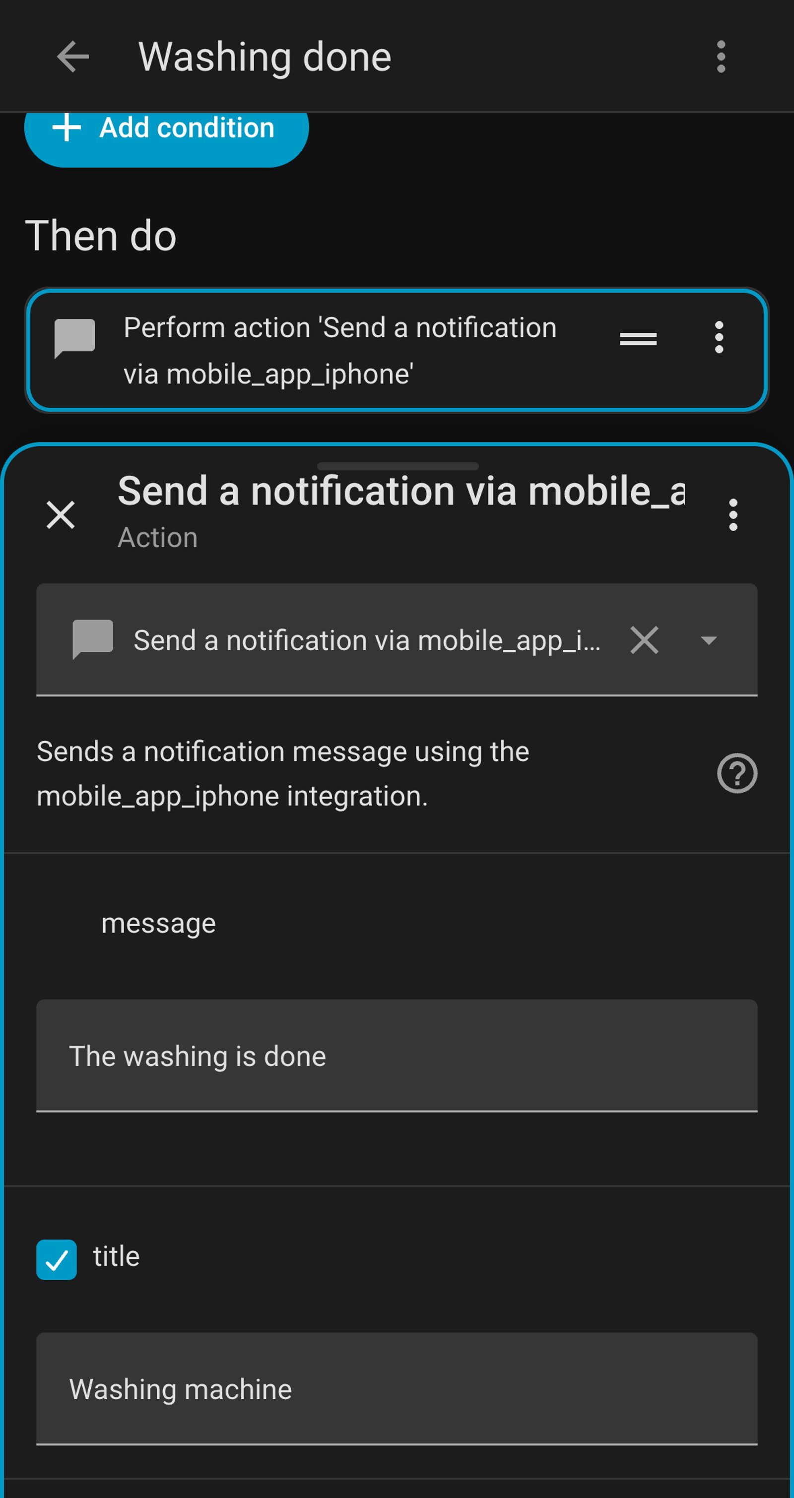 Home Assistant automation action Send a notification via mobile_app_iphone with the message The washing is done and the title Washing machine.
